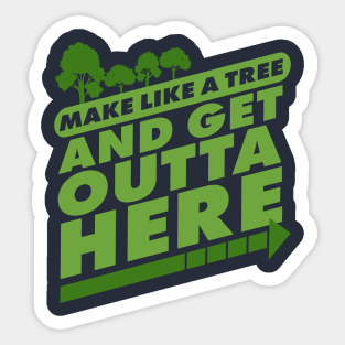 Back to the Future Biff Tannen Make Like a tree and Get Outta Here Quote Sticker